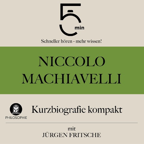 Niccolò Machiavelli: Kurzbiografie kompakt - Jürgen Fritsche, Minuten, Minuten Biografien