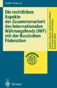 Die rechtlichen Aspekte der Zusammenarbeit des Internationalen Währungsfonds (IWF) mit der Russischen Föderation - Katlen Blöcker