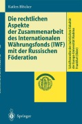 Cover-Bild zum Titel 'Die rechtlichen Aspekte der Zusammenarbeit des Internationalen Währungsfonds (IWF) mit der Russischen Föderation' von 'Katlen Blöcker'