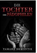 Cover-Bild zum Titel 'Die Tochter des Pädophilen' von 'Tamara Demontis'