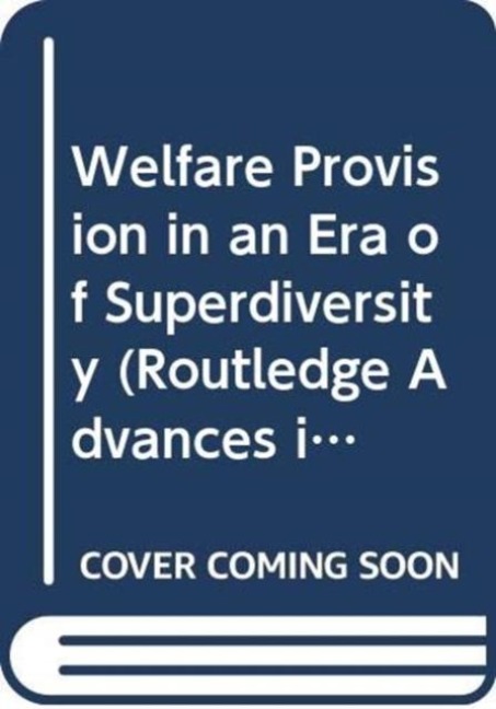 Welfare Provision in an Era of Superdiversity - Jenny Phillimore, Lisa Goodson