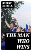 Cover-Bild zum Titel 'The Man Who Wins' von 'Robert Herrick'