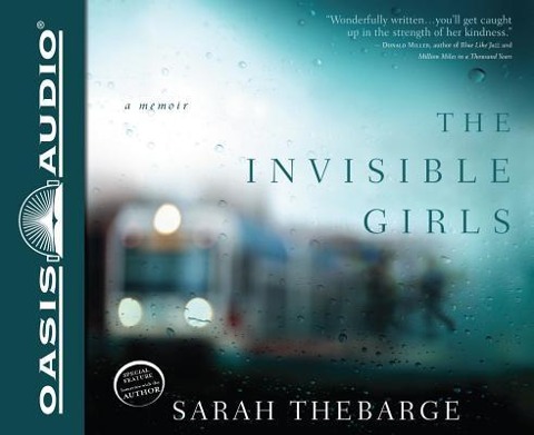 The Invisible Girls: A Memoir - Sarah Thebarge