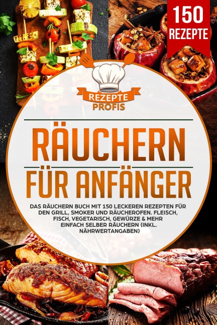 Räuchern für Anfänger - Rezepte Profis