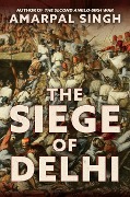 Cover-Bild zum Titel 'The Siege of Delhi' von 'Amarpal Singh'