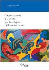 Organizzazione del lavoro per lo sviluppo delle risorse umane - Giuseppe Favretto