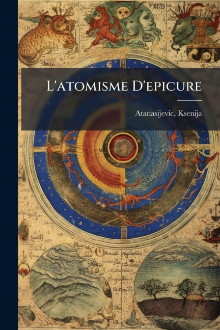 L'atomisme D'epicure - Ksenija Atanasijevic