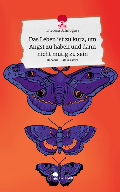 Das Leben ist zu kurz, um Angst zu haben und dann nicht mutig zu sein. Life is a Story - story.one - Theresa Schnögass