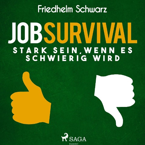 Jobsurvival - Stark sein, wenn es schwierig wird (Ungekürzt) - Friedhelm Schwarz