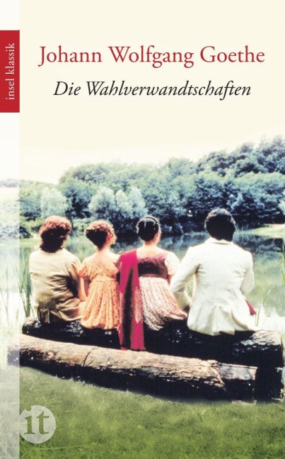 Die Wahlverwandtschaften - Johann Wolfgang Goethe