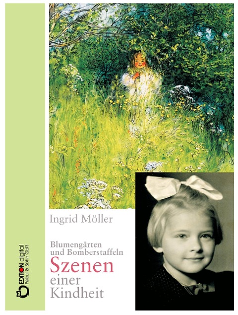 Blumengärten und Bomberstaffeln - Ingrid Möller