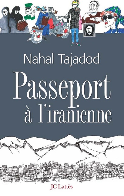 Passeport à l'iranienne - Nahal Tajadod
