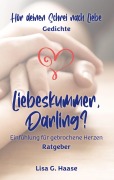 Cover-Bild zum Titel 'Hör deinen Schrei nach Liebe & Liebeskummer, Darling' von 'Lisa G. Haase'