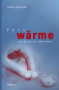 Cover-Bild zum Titel 'Fernwärme' von 'Gudrun Baumert'