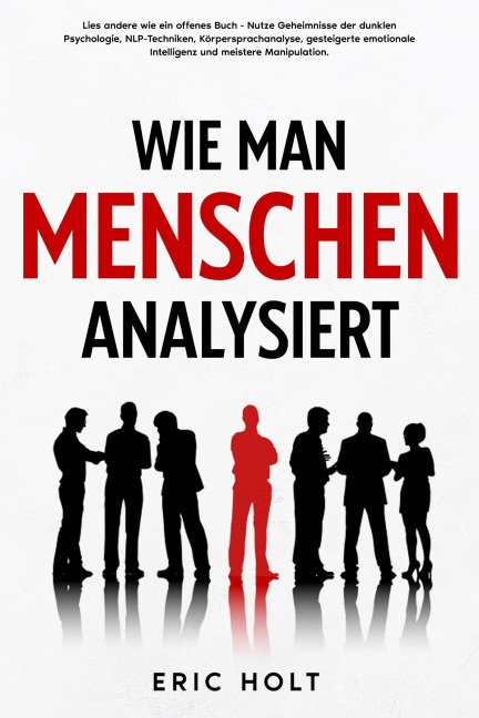 Wie man Menschen analysiert - Eric Holt