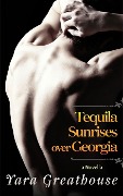 Cover-Bild zum Titel 'Tequila Sunrises over Georgia' von 'Yara Greathouse'