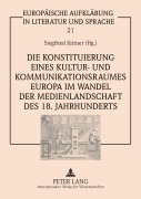 Cover-Bild zum Titel 'Die Konstituierung eines Kultur- und Kommunikationsraumes Europa im Wandel der Medienlandschaft des 18. Jahrhunderts' von ''