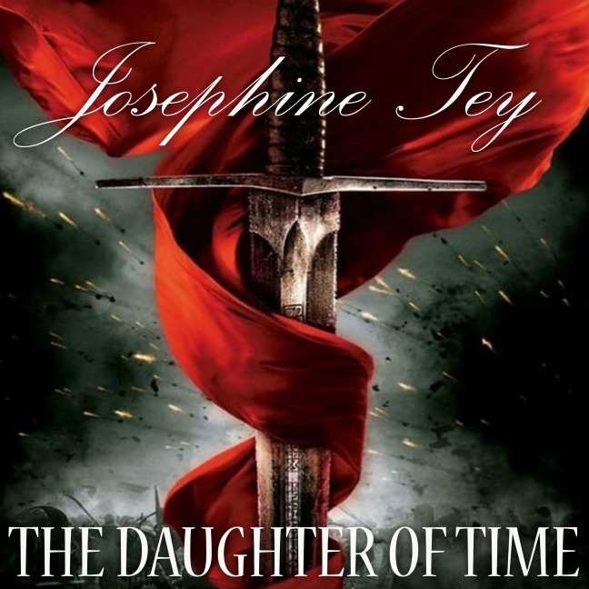 The Daughter of Time - Josephine Tey