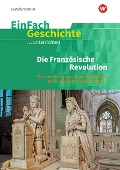 Cover-Bild zum Titel 'Die französische Revolution. EinFach Geschichte ...unterrichten' von 'Marco Anniser'