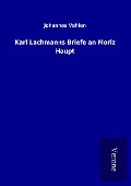 Cover-Bild zum Titel 'Karl Lachmanns Briefe an Moriz Haupt' von 'Johannes Vahlen'