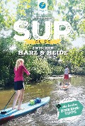 Cover-Bild zum Titel 'SUP-Guide zwischen Harz & Heide' von 'Sabine Kohl'