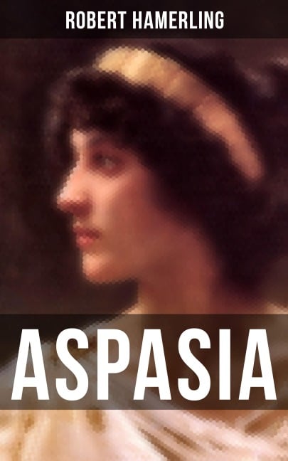 Aspasia - Robert Hamerling