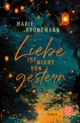 Cover-Bild zum Titel 'Liebe ist nicht von gestern' von 'Marie Kronemann'