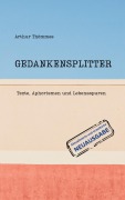 GEDANKENSPLITTER - Arthur Thömmes