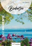Cover-Bild zum Titel 'Bodensee - HeimatMomente' von 'Petra Lieberherr'