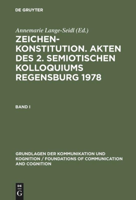 Zeichenkonstitution. Akten des 2. Semiotischen Kolloquiums Regensburg 1978 - 