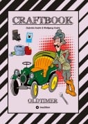 Cover-Bild zum Titel 'CRAFTBOOK - SPANNENDE OLDTIMER RALLYE - SPIEL - SCHÖNE MOTIVE - RÄTSEL - NOSTALGISCHE FAHRZEUGE ZUM AUSMALEN' von 'Wolfgang André, Gabriele André'