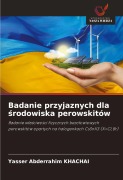 Cover-Bild zum Titel 'Badanie przyjaznych dla ¿rodowiska perowskitów' von 'Yasser Abderrahim Khachai'