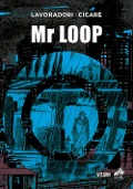 Cover-Bild zum Titel 'Mr Loop' von 'Alberto Lavoradori, Mauro Cicarè'