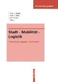 Stadt ¿ Mobilität ¿ Logistik - 