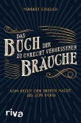 Cover-Bild zum Titel 'Das Buch der zu Unrecht vergessenen Bräuche' von 'Norbert Golluch'