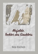 Cover-Bild zum Titel 'Mafalda, Tochter des Gauklers' von 'Bea Eschen'
