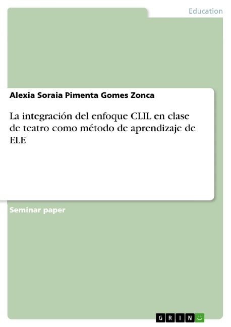 La integración del enfoque CLIL en clase de teatro como método de aprendizaje de ELE - Alexia Soraia Pimenta Gomes Zonca