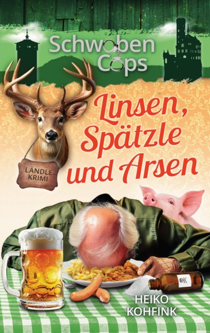 Linsen, Spätzle und Arsen - Heiko Kohfink