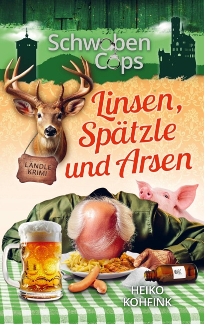 Linsen, Spätzle und Arsen - Heiko Kohfink
