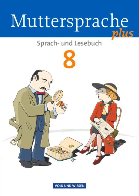 Muttersprache plus 8. Schuljahr. Schülerbuch. Allgemeine Ausgabe für Berlin, Brandenburg, Mecklenburg-Vorpommern, Sachsen-Anhalt, Thüringen - Hartmut Frentz, Thomas Hopf, Jana Mikota, Cordula Rieger, Gitta-Bianca Ploog