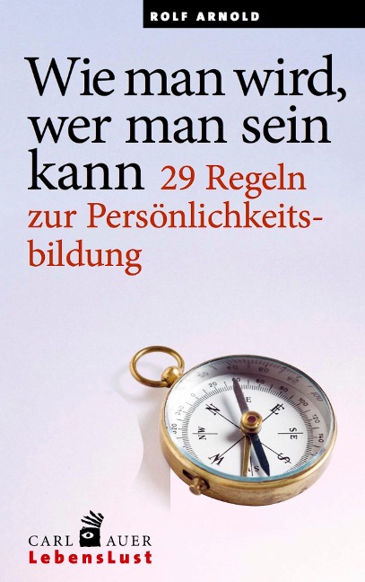Wie man wird, wer man sein kann - Rolf Arnold