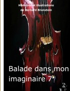 Cover-Bild zum Titel 'Balade dans mon imaginaire 7' von 'Bernard Brunstein'