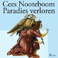 Paradies verloren - Cees Nooteboom