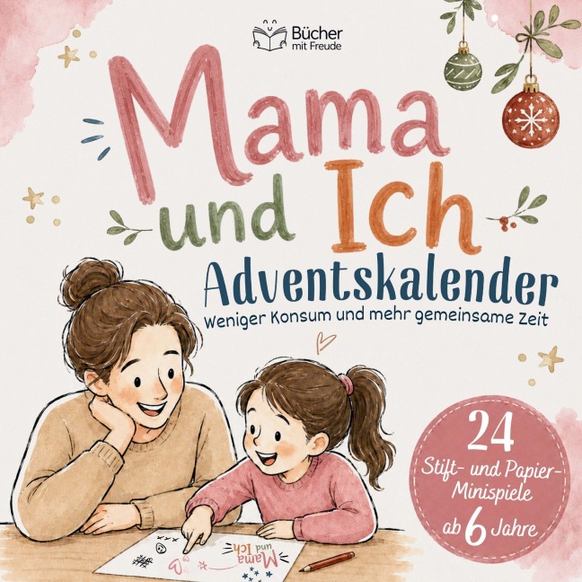 MAMA & ICH - Das Adventskalender-Mitmachbuch - Maximilian Freude