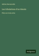 Cover-Bild zum Titel 'Les tribulations d'un témoin' von 'Adrien Decourcelle'