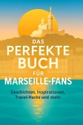 Cover-Bild zum Titel 'Das perfekte Buch für Marseille-Fans' von 'Oliver Frank'