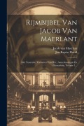 Cover-Bild zum Titel 'Rijmbijbel Van Jacob Van Maerlant: Met Voorrede, Varianten Van Hss., Aenteekeningen En Glossarium, Volume 1...' von 'Jan-Baptist David'