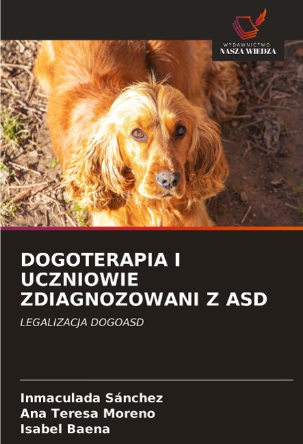 DOGOTERAPIA I UCZNIOWIE ZDIAGNOZOWANI Z ASD - Inmaculada Sánchez, Ana Teresa Moreno, Isabel Baena