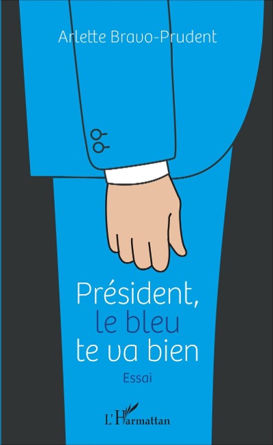 Président, le bleu te va bien - Bravo-Prudent