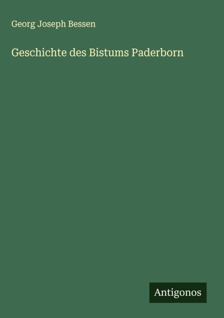 Geschichte des Bistums Paderborn - Georg Joseph Bessen